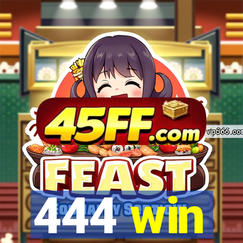 444 win